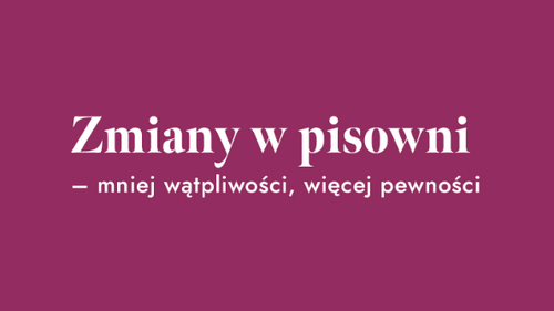 Kampania informująca o zmianach w pisowni od 2026 roku