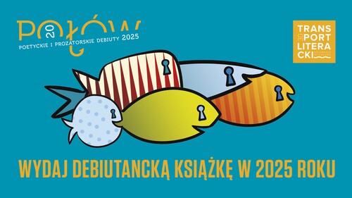 Jubileuszowa edycja projektu „Połów. Poetyckie i prozatorskie debiuty 2025”