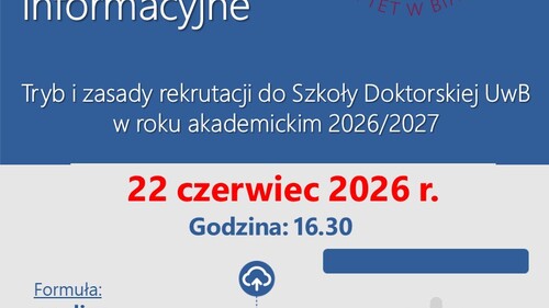 Spotkanie informacyjne nt. Trybu i zasad rekrutacji do Szkoły Doktorskiej UwB w roku akademickim 2026/2027_22 czerwiec 2026 r.