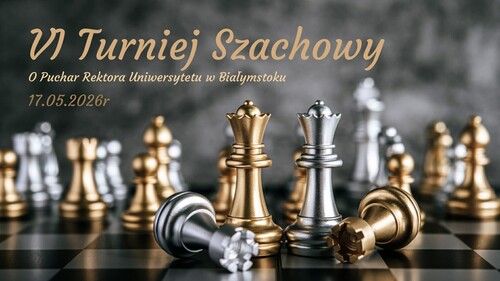 VI Turniej Szachowy o Puchar Rektora UWB