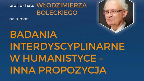 Wykład: „Badania interdyscyplinarne w humanistyce – inna propozycja”