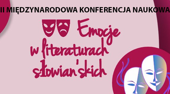 Międzynarodowa Konferencja Naukowa „Literatura i konteksty. Emocje w literaturach słowiańskich”