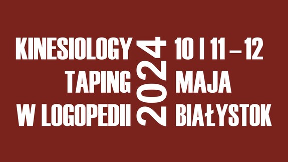 Ogólnopolska Konferencja Naukowa „Kinesiology Taping w Logopedii”