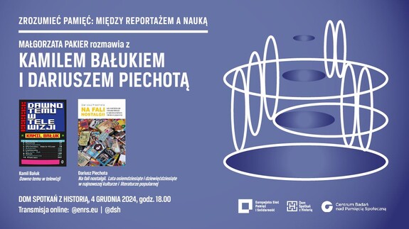 Dr Dariusz Piechota gościem w dyskusji w ramach cyklu „Zrozumieć pamięć: Między reportażem a nauką"