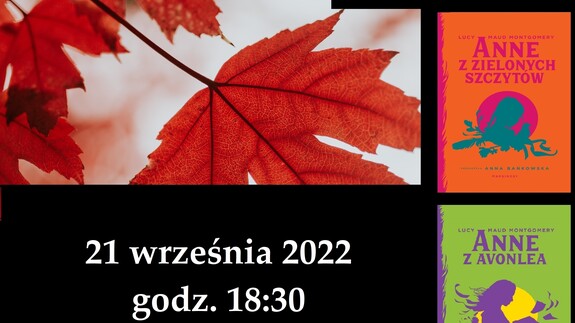 Spotkanie z P. Anną Bańkowską – Anne z Zielonych Szczytów, Anne z Avonlea i Anne z Redmondu