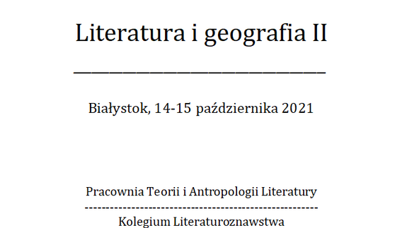 XI Konferencja Naukowa z cyklu Przestrzeń jako kategoria poetyki pod hasłem Literatura i geografia II