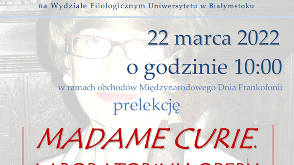 PRELEKCJE MISTRZOWSKIE – MADAME CURIE. LABORATORIUM OPERY. Wygłosi Pani kompozytor Elżbieta SIKORA