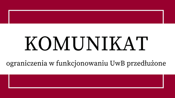 Komunikat o przedłużeniu terminów ograniczeń w pracy uczelni