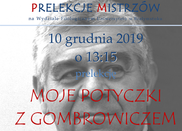 PRELEKCJE MISTRZOWSKIE – MOJE POTYCZKI Z GOMBROWICZEM