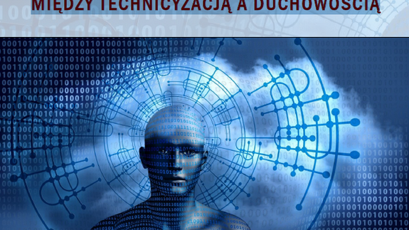 VI MIĘDZYNARODOWA KONFERENCJA NAUKOWA Z CYKLU „W KRĘGU PROBLEMÓW ANTROPOLOGII LITERATURY”: CZŁOWIEK W POSZUKIWANIU TOŻSAMOŚCI MIĘDZY TECHNICYZACJĄ A DUCHOWOŚCIĄ