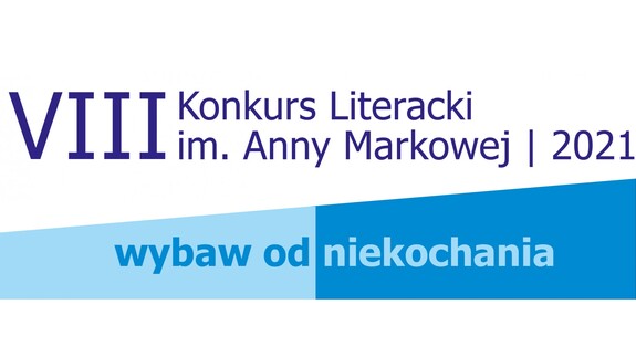 „Wybaw od niekochania”. Rusza VIII Konkurs Literacki imienia Anny Markowej