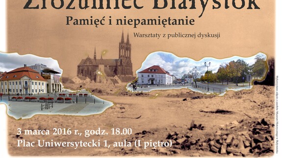 Zrozumieć Białystok – pamięć i niepamiętanie. Warsztaty z publicznej dyskusji