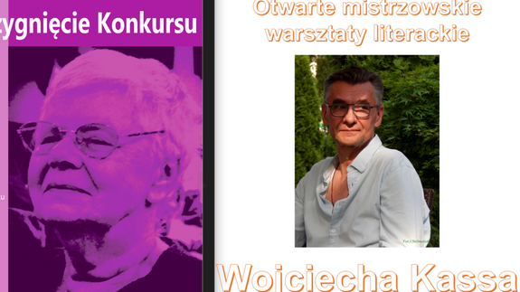 Rozstrzygnięcie XI Ogólnopolskiego Konkursu Literackiego im. Anny Markowej / warsztaty Wojciecha Kassa