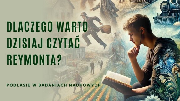 Grafika informacyjna dot. wykładu dr. Piechoty, przedstawiająca czytającego chłopca na tle obrazów nawiązujących do twórczości Reymonta.