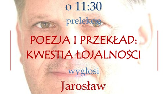 „Poezja i przekład: kwestia lojalności”