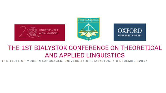 THE 1ST BIAŁYSTOK CONFERENCE ON THEORETICAL AND APPLIED LINGUISTICS