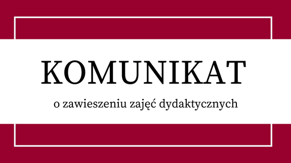 Komunikat o zawieszeniu zajęć dydaktycznych